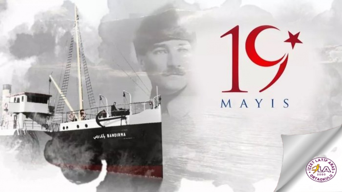 19 MAYIS 1919 ATATÜRK'Ü ANMA GENÇLİK VE SPOR BAYRAMIMIZ KUTLU OLSUN
